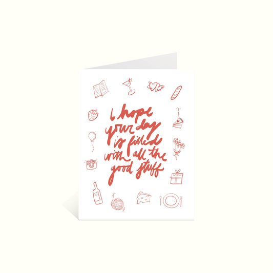 I Hope Your Day is Filled with all the Good Stuff Card